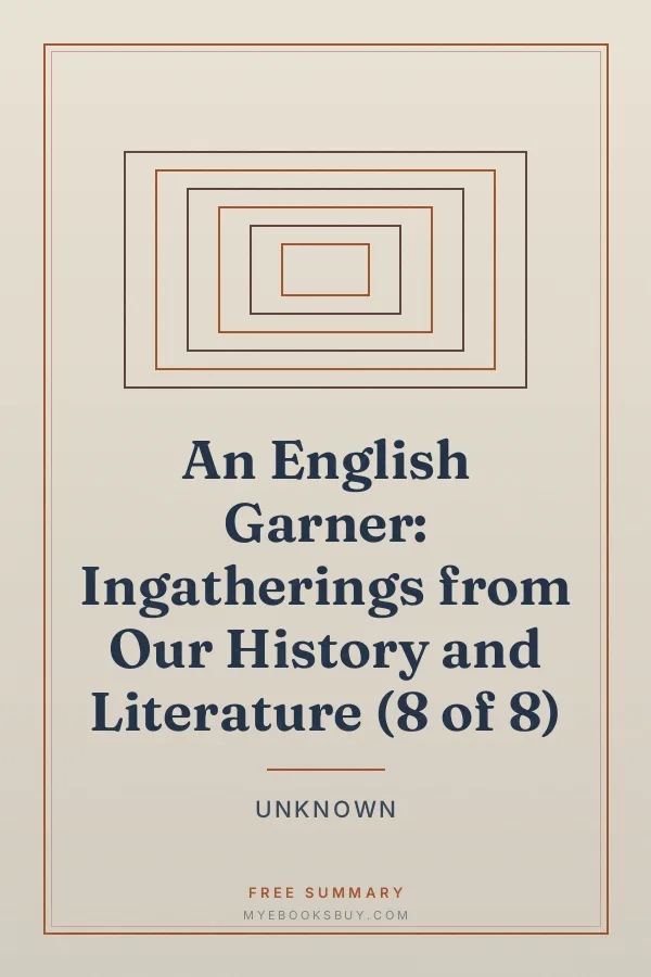 Cover of An English Garner: Ingatherings from Our History and Literature (8 of 8)