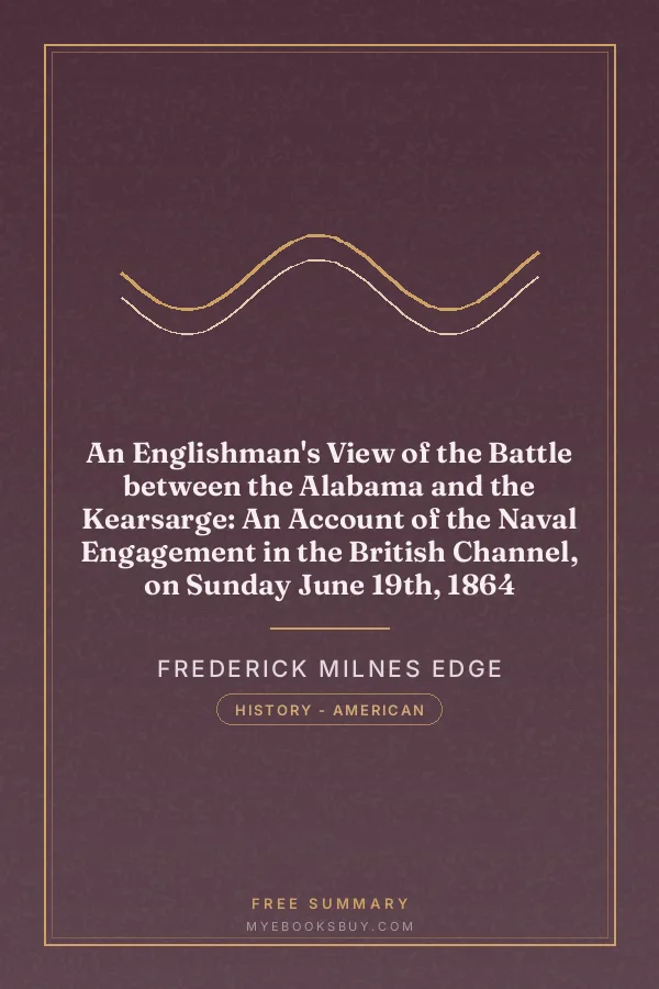Cover of An Englishman's View of the Battle between the Alabama and the Kearsarge: An Account of the Naval Engagement in the British Channel, on Sunday June 19th, 1864