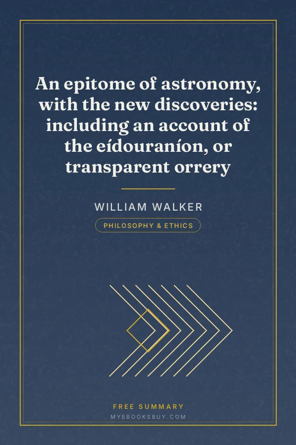 Cover of An epitome of astronomy, with the new discoveries: including an account of the eídouraníon, or transparent orrery