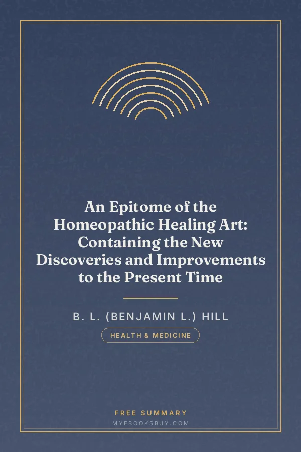 Cover of An Epitome of the Homeopathic Healing Art: Containing the New Discoveries and Improvements to the Present Time