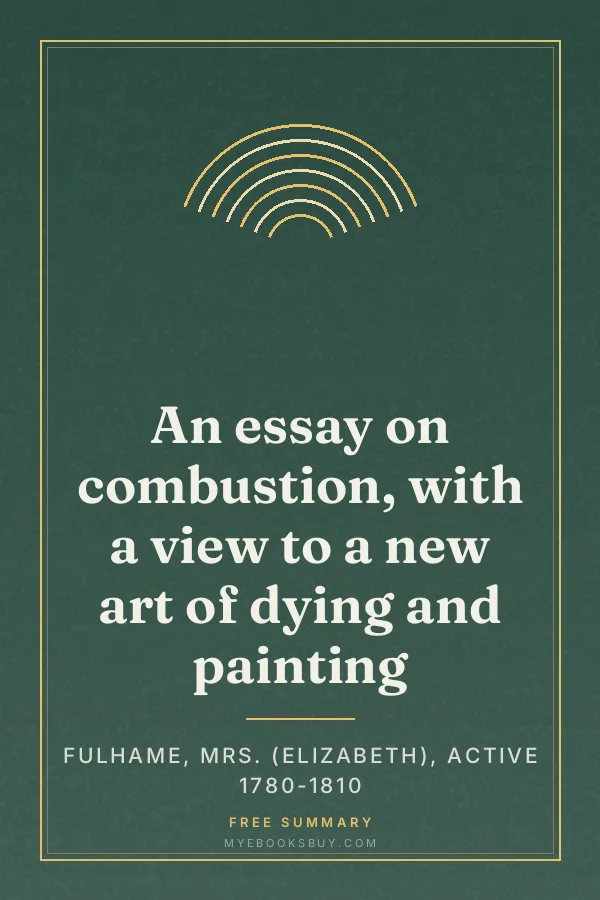 Cover of An essay on combustion, with a view to a new art of dying and painting