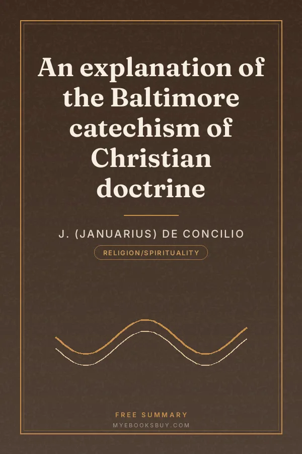 Cover of An explanation of the Baltimore catechism of Christian doctrine