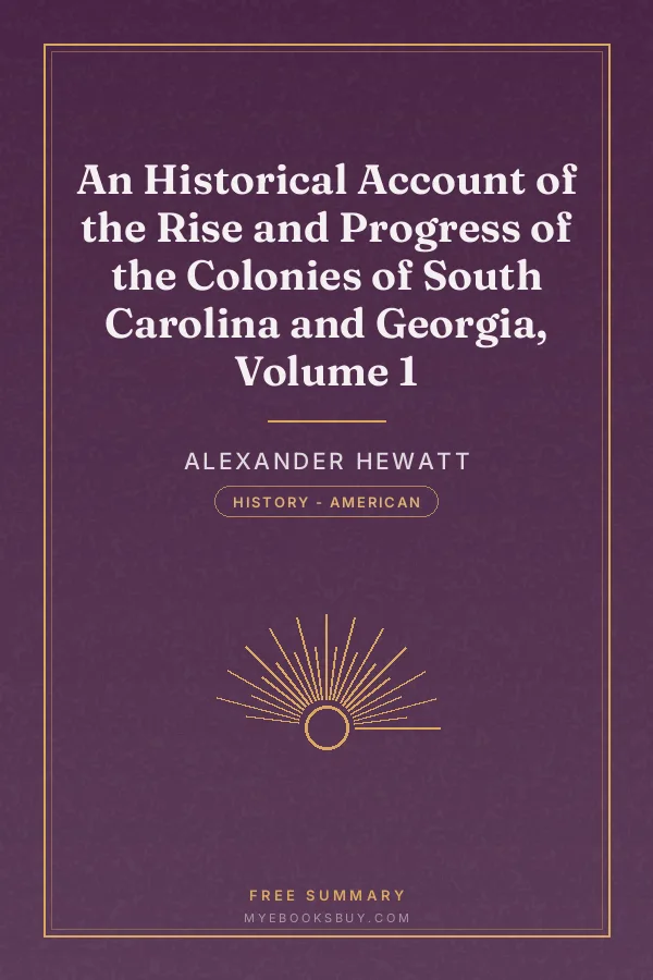 Cover of An Historical Account of the Rise and Progress of the Colonies of South Carolina and Georgia, Volume 1