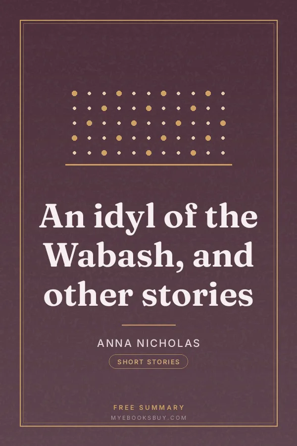 Cover of An idyl of the Wabash, and other stories
