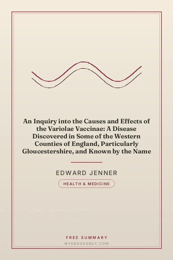 Cover of An Inquiry into the Causes and Effects of the Variolae Vaccinae: A Disease Discovered in Some of the Western Counties of England, Particularly Gloucestershire, and Known by the Name of the Cow Pox