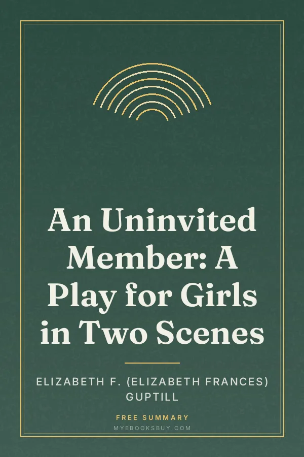 Cover of An Uninvited Member: A Play for Girls in Two Scenes
