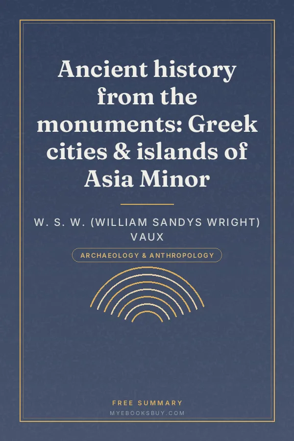 Cover of Ancient history from the monuments: Greek cities & islands of Asia Minor