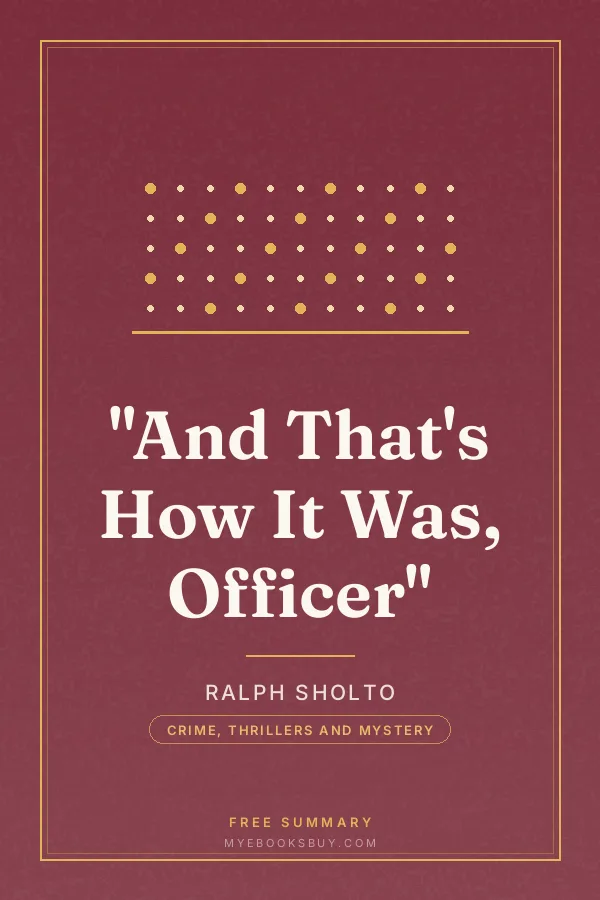 Cover of "And That's How It Was, Officer"