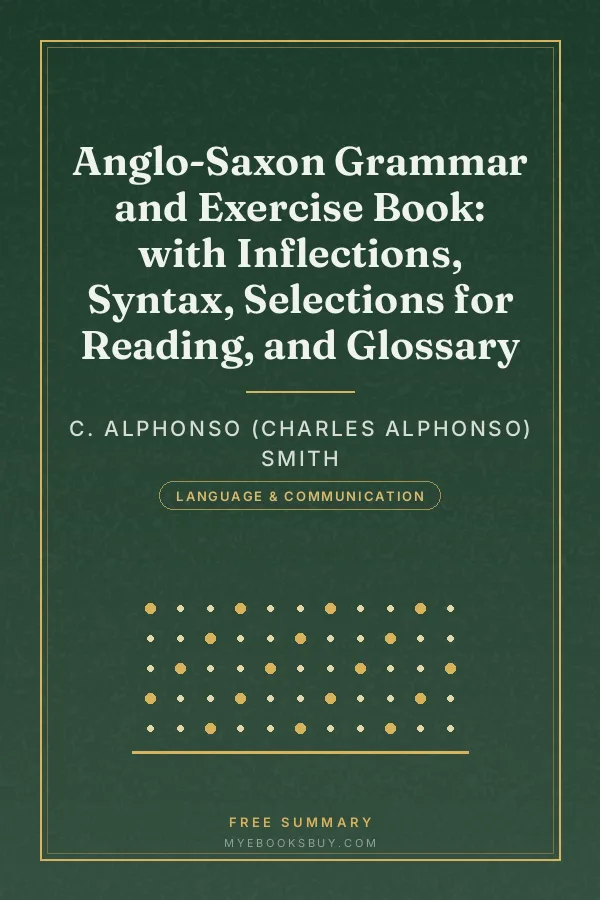 Cover of Anglo-Saxon Grammar and Exercise Book: with Inflections, Syntax, Selections for Reading, and Glossary