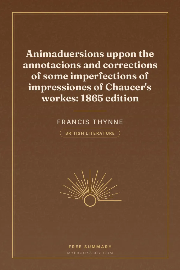 Cover of Animaduersions uppon the annotacions and corrections of some imperfections of impressiones of Chaucer's workes: 1865 edition