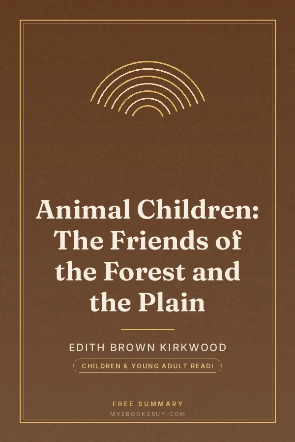 Cover of Animal Children: The Friends of the Forest and the Plain