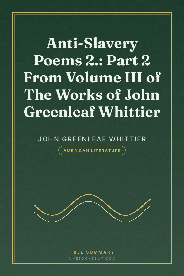 Cover of Anti-Slavery Poems 2.: Part 2 From Volume III of The Works of John Greenleaf Whittier
