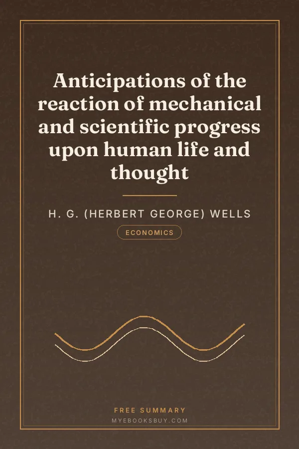 Cover of Anticipations of the reaction of mechanical and scientific progress upon human life and thought