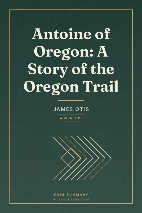 Cover of Antoine of Oregon: A Story of the Oregon Trail