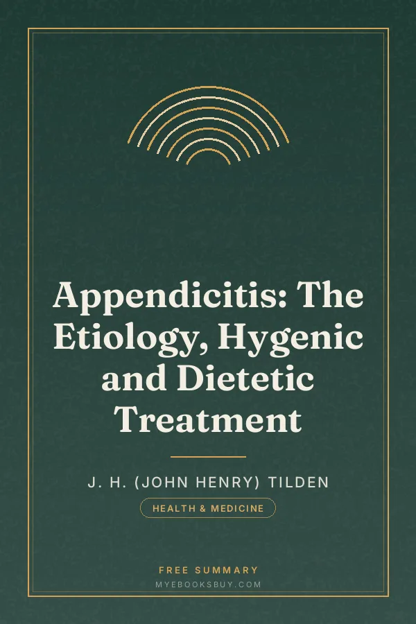Cover of Appendicitis: The Etiology, Hygenic and Dietetic Treatment