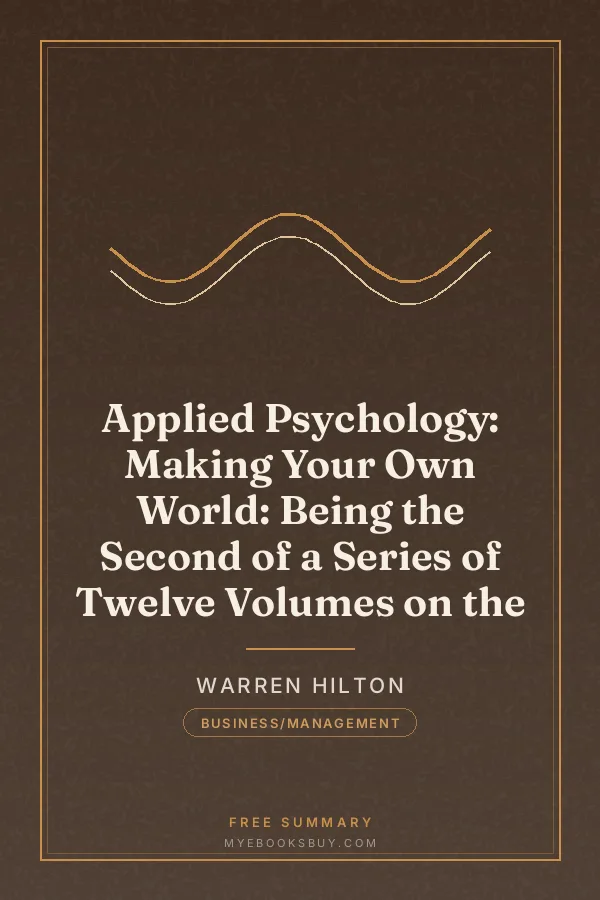 Cover of Applied Psychology: Making Your Own World: Being the Second of a Series of Twelve Volumes on the