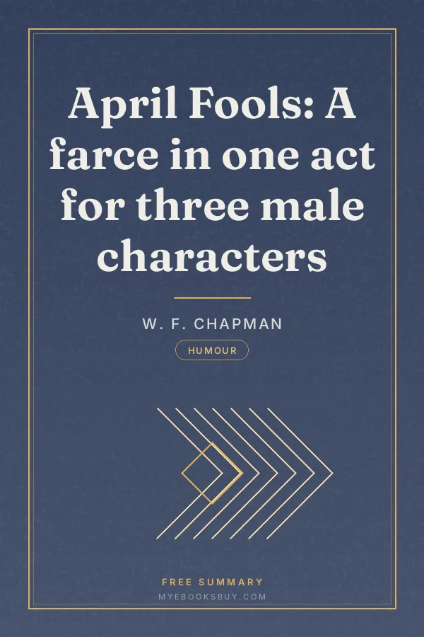 Cover of April Fools: A farce in one act for three male characters