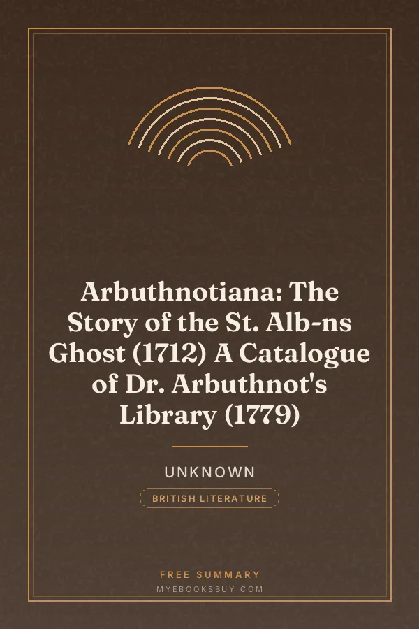 Cover of Arbuthnotiana: The Story of the St. Alb-ns Ghost (1712) A Catalogue of Dr. Arbuthnot's Library (1779)