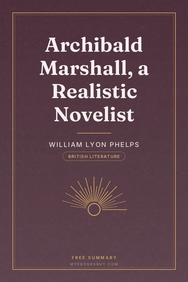 Cover of Archibald Marshall, a Realistic Novelist