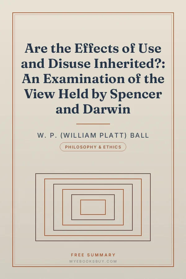 Cover of Are the Effects of Use and Disuse Inherited?: An Examination of the View Held by Spencer and Darwin