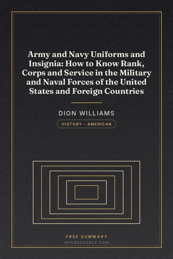 Cover of Army and Navy Uniforms and Insignia: How to Know Rank, Corps and Service in the Military and Naval Forces of the United States and Foreign Countries