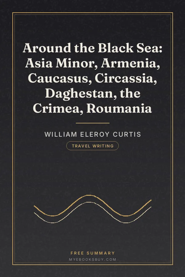 Cover of Around the Black Sea: Asia Minor, Armenia, Caucasus, Circassia, Daghestan, the Crimea, Roumania