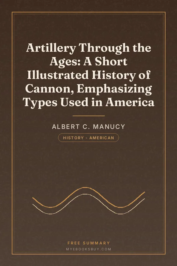Cover of Artillery Through the Ages: A Short Illustrated History of Cannon, Emphasizing Types Used in America