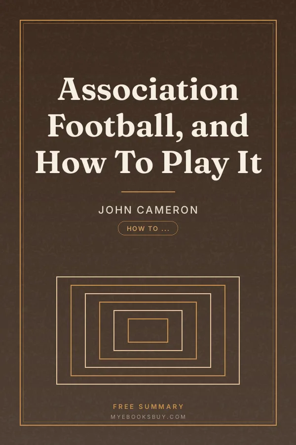 Cover of Association Football, and How To Play It