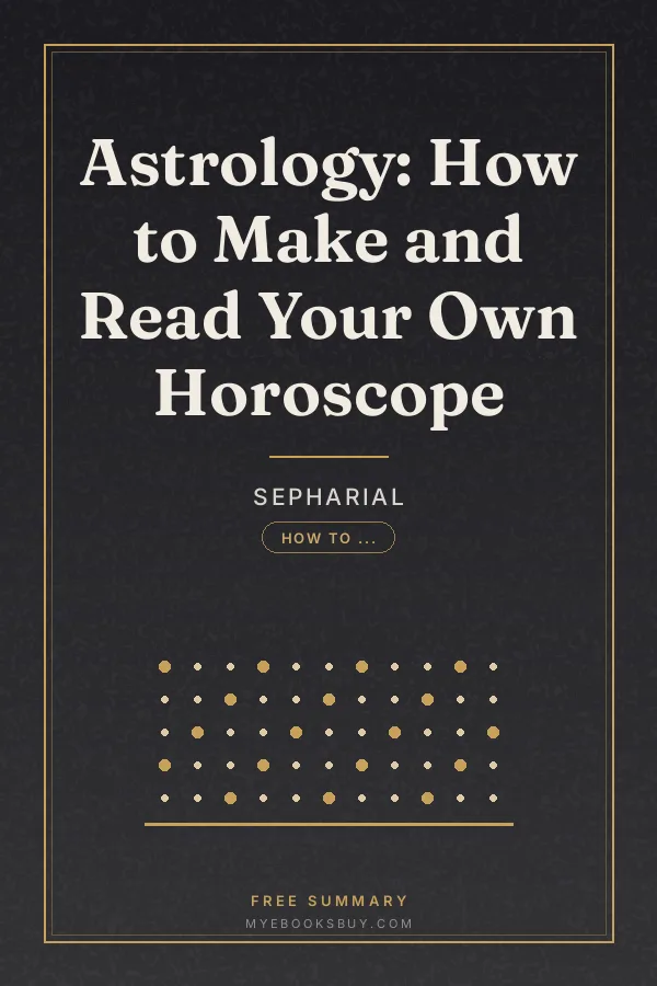 Cover of Astrology: How to Make and Read Your Own Horoscope