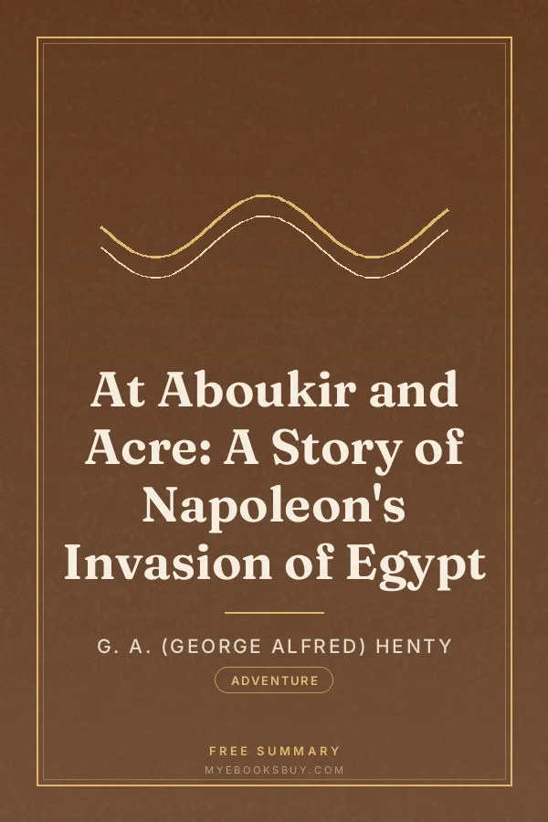 Cover of At Aboukir and Acre: A Story of Napoleon's Invasion of Egypt