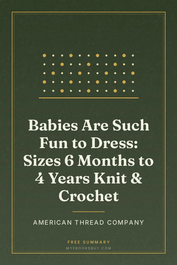 Cover of Babies Are Such Fun to Dress: Sizes 6 Months to 4 Years Knit & Crochet