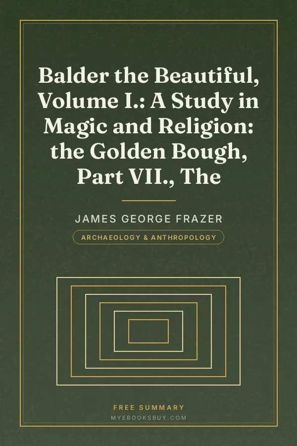 Cover of Balder the Beautiful, Volume I.: A Study in Magic and Religion: the Golden Bough, Part VII., The