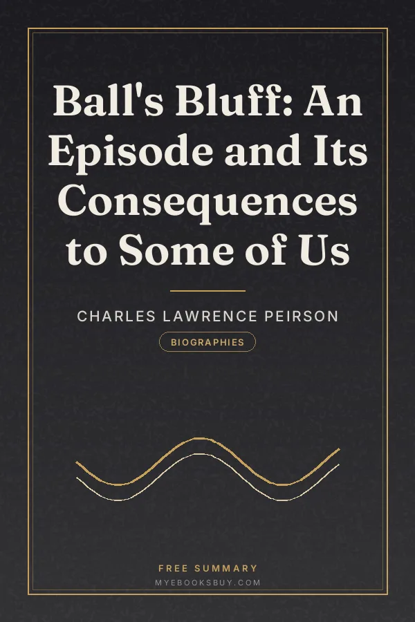 Cover of Ball's Bluff: An Episode and Its Consequences to Some of Us