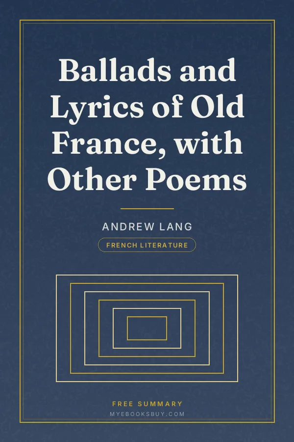 Cover of Ballads and Lyrics of Old France, with Other Poems