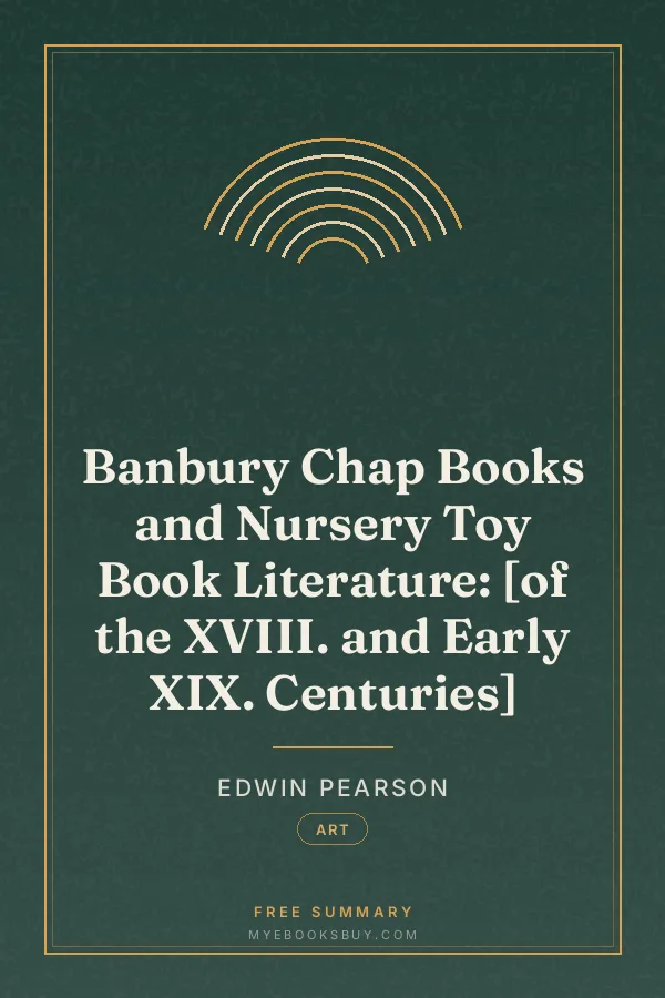 Cover of Banbury Chap Books and Nursery Toy Book Literature: [of the XVIII. and Early XIX. Centuries]
