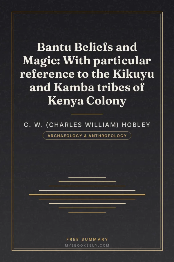 Cover of Bantu Beliefs and Magic: With particular reference to the Kikuyu and Kamba tribes of Kenya Colony