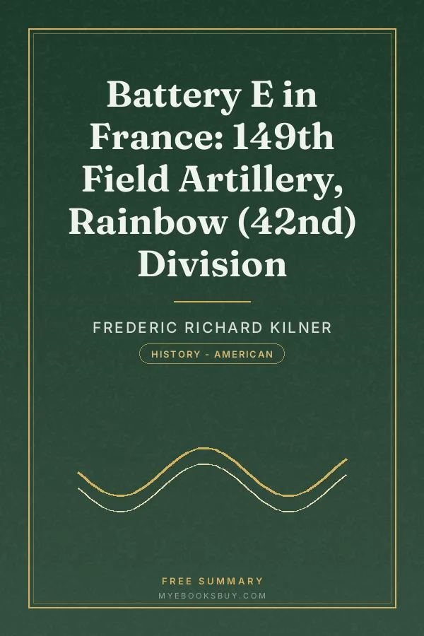Cover of Battery E in France: 149th Field Artillery, Rainbow (42nd) Division
