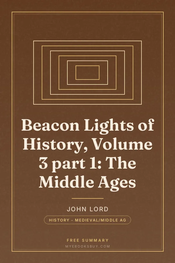 Cover of Beacon Lights of History, Volume 3 part 1: The Middle Ages