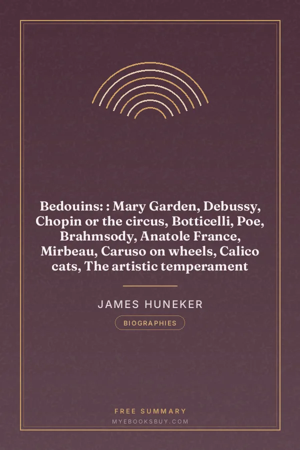 Cover of Bedouins: : Mary Garden, Debussy, Chopin or the circus, Botticelli, Poe, Brahmsody, Anatole France, Mirbeau, Caruso on wheels, Calico cats, The artistic temperament