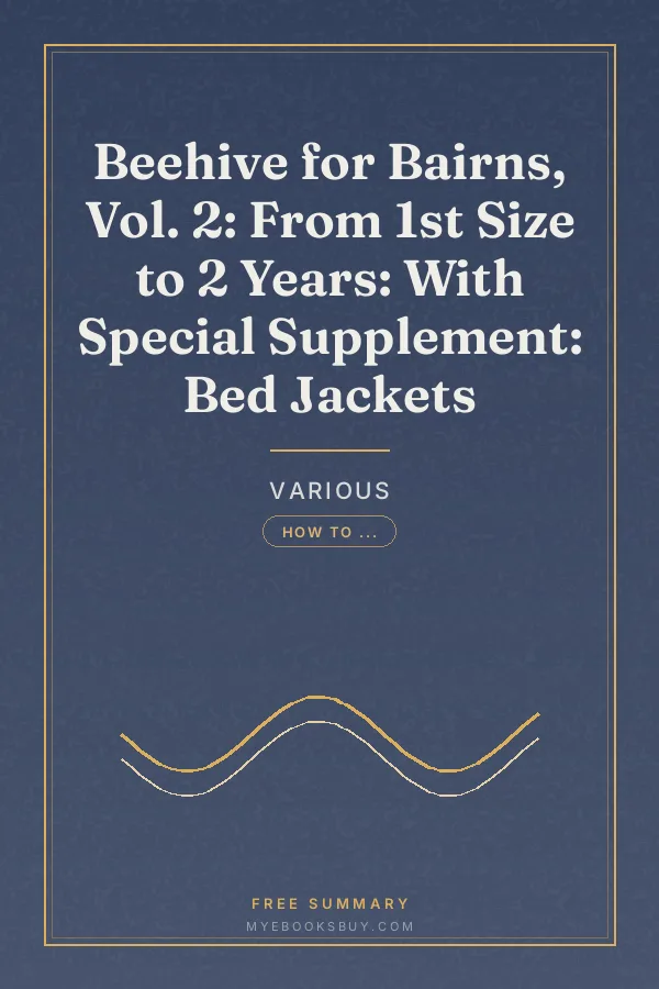 Cover of Beehive for Bairns, Vol. 2: From 1st Size to 2 Years: With Special Supplement: Bed Jackets