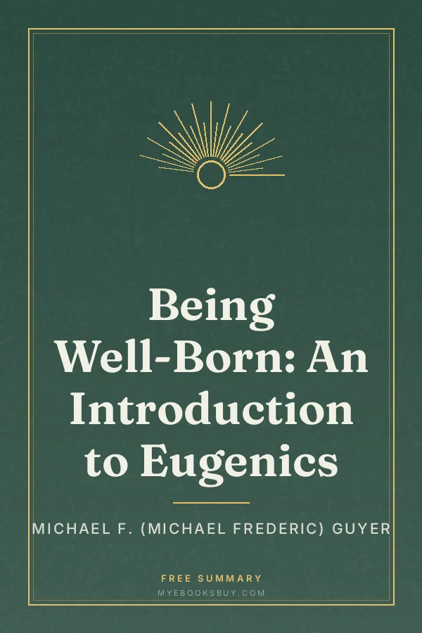 Cover of Being Well-Born: An Introduction to Eugenics