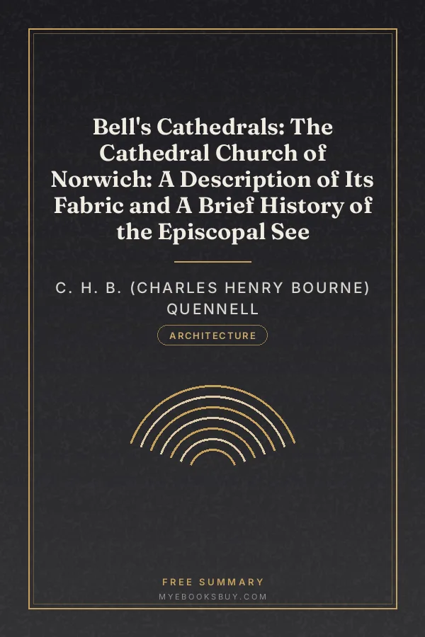 Cover of Bell's Cathedrals: The Cathedral Church of Norwich: A Description of Its Fabric and A Brief History of the Episcopal See