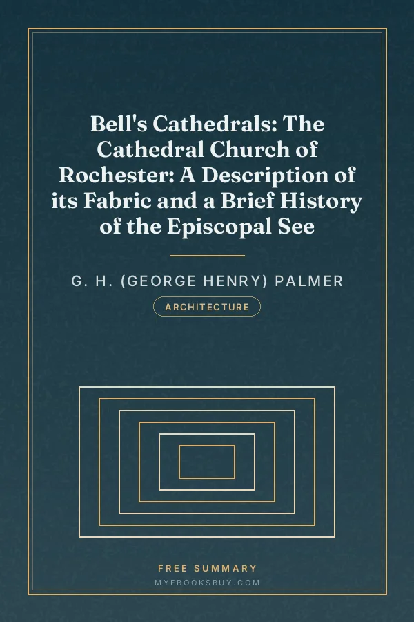 Cover of Bell's Cathedrals: The Cathedral Church of Rochester: A Description of its Fabric and a Brief History of the Episcopal See
