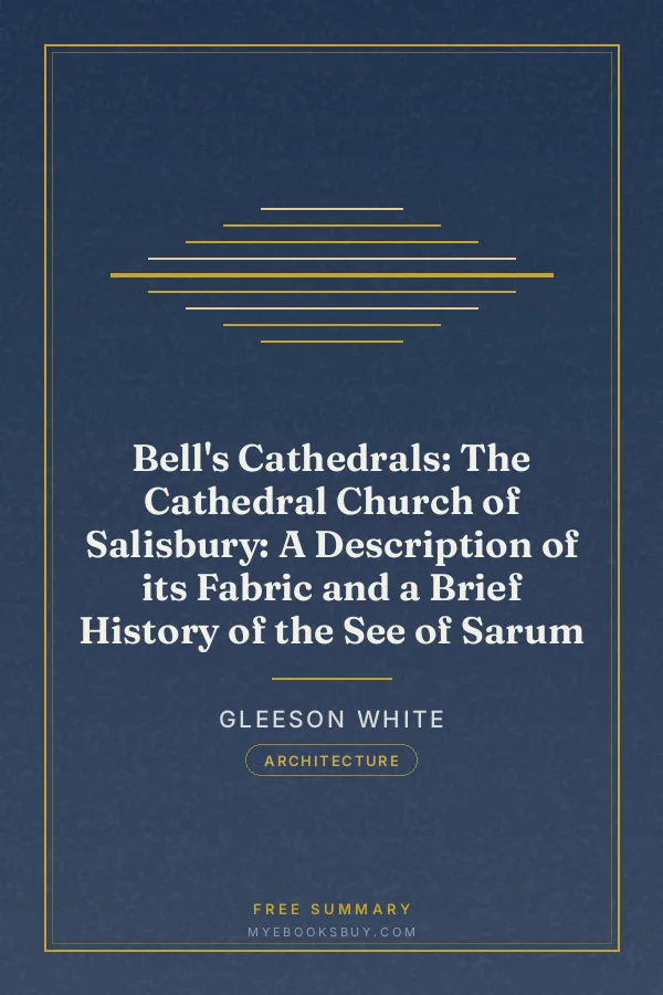 Cover of Bell's Cathedrals: The Cathedral Church of Salisbury: A Description of its Fabric and a Brief History of the See of Sarum