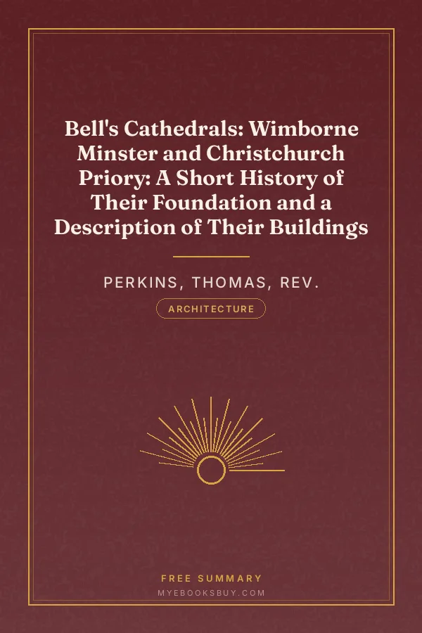Cover of Bell's Cathedrals: Wimborne Minster and Christchurch Priory: A Short History of Their Foundation and a Description of Their Buildings