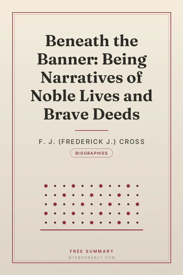 Cover of Beneath the Banner: Being Narratives of Noble Lives and Brave Deeds