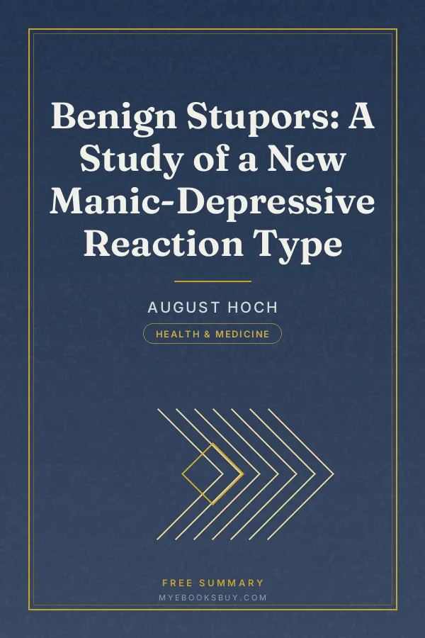 Cover of Benign Stupors: A Study of a New Manic-Depressive Reaction Type