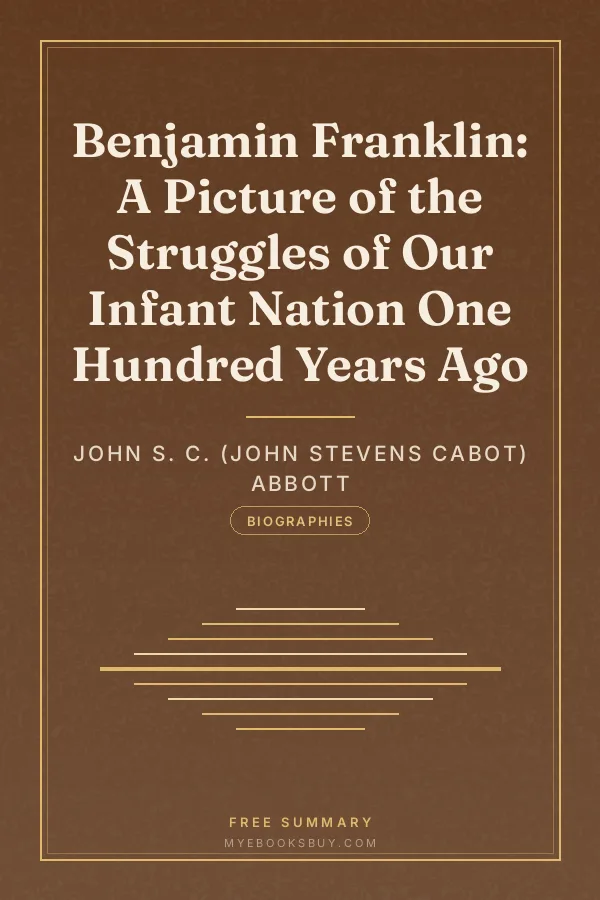 Cover of Benjamin Franklin: A Picture of the Struggles of Our Infant Nation One Hundred Years Ago