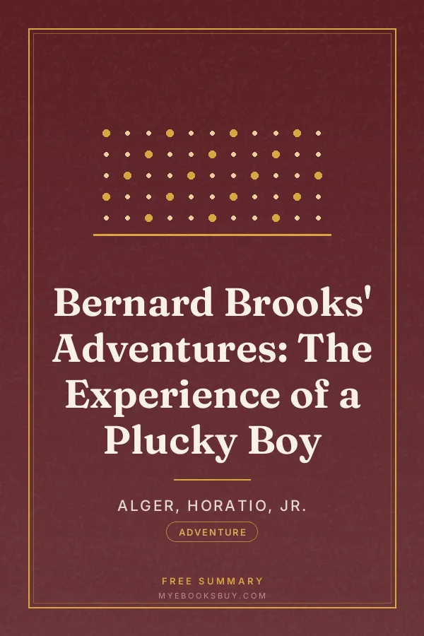 Cover of Bernard Brooks' Adventures: The Experience of a Plucky Boy