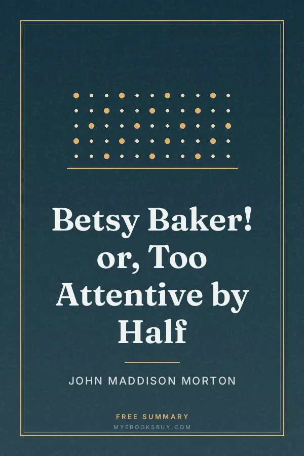 Cover of Betsy Baker! or, Too Attentive by Half